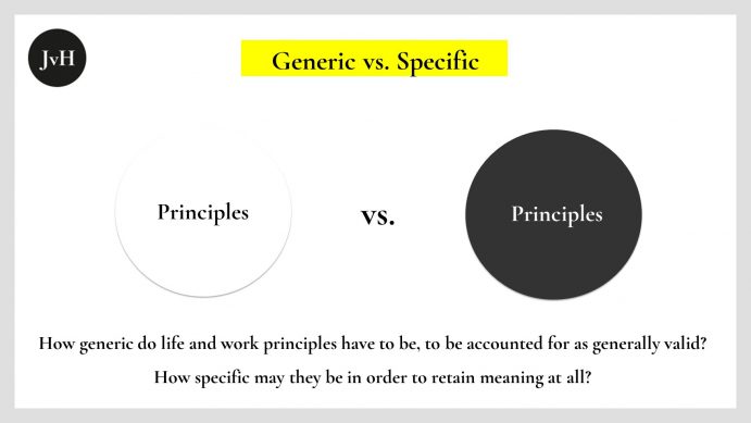 How-generic-and-how-specific-should-life-and-work-principles-be?